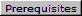 Prerequisites